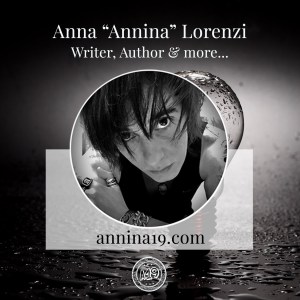 Anna "Annina" Lorenzi, Writer Author & more... annina19.com