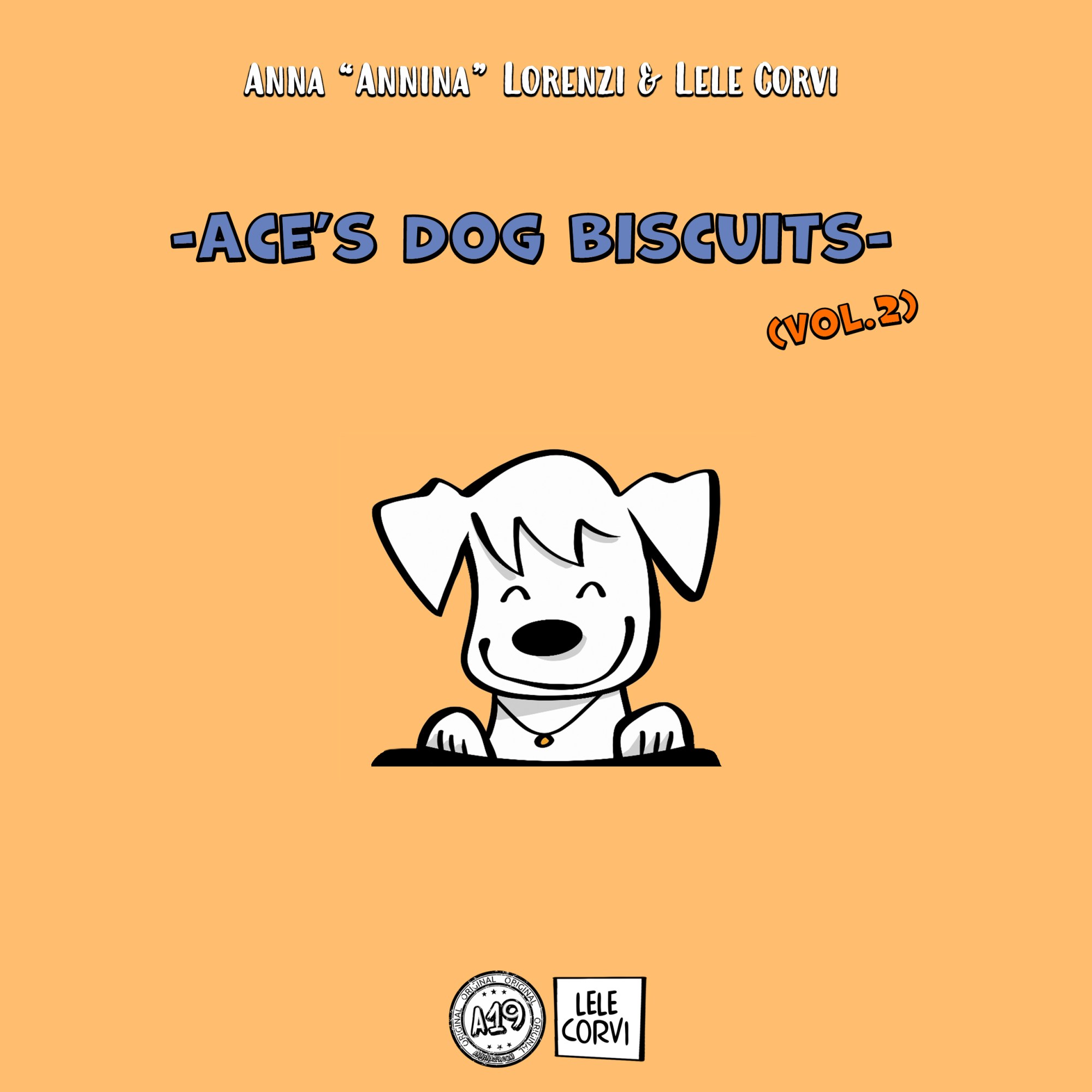 I Biscottini di Ignazio / Ace's Dog Biscuits - La Storia di Ignazio, il Cane che Arriva dallo Spazio / The Story of Ace, the Dog that Comes from Space - Texts: Anna Annina Lorenzi; illustrations: Lele Corvi; translations: Starleen K. Meyer